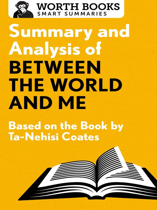 Title details for Summary and Analysis of Between the World and Me by Worth Books - Available